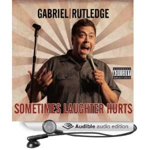  Sometimes Laughter Hurts (Audible Audio Edition) Gabriel 