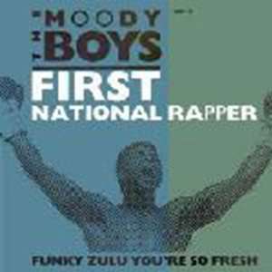  MOODY BOYS / FIRST NATIONAL RAPPER MOODY BOYS Music