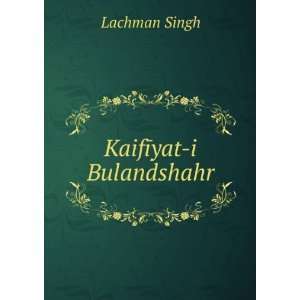  KaifÄ«yat i Bulandshahr Lachman Singh Books