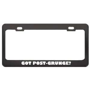 Got Post Grunge? Music Musical Instrument Black Metal License Plate 