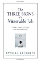 The Three Signs of a Miserable Job A Fable for Managers (And Their 