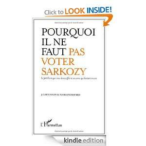 Pourquoi il ne faut pas voter Sarkozy  Le petit livre que vous devez 