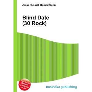  Blind Date (30 Rock) Ronald Cohn Jesse Russell Books