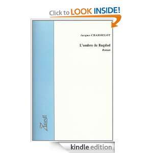 ombre de Bagdad (French Edition) Jacques CHARMELOT  
