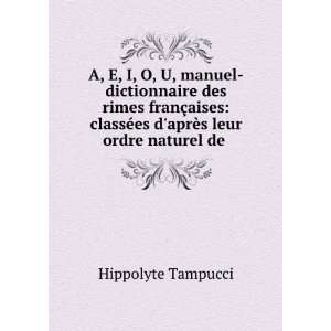   classÃ©es daprÃ¨s leur ordre naturel de . Hippolyte Tampucci