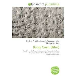  King Corn (film) (9786134260701) Books