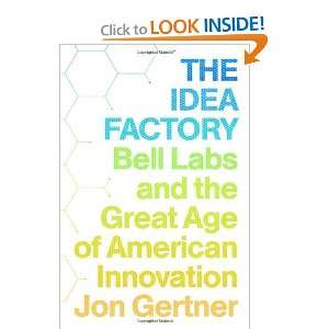 The Idea Factory Bell Labs and the Great Age of American Innovation 