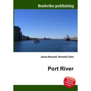  Port River Ronald Cohn Jesse Russell Books