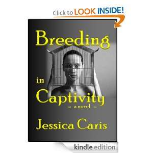 Breeding in Captivity Jessica Caris  Kindle Store