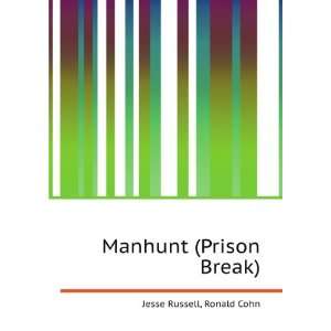  Manhunt (Prison Break) Ronald Cohn Jesse Russell Books