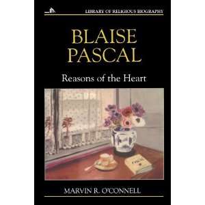  Blaise Pascal Reasons of the Heart (Library of Religious 
