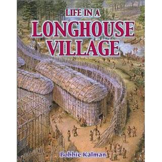 Life in a Longhouse Village (Native Nations of North America 