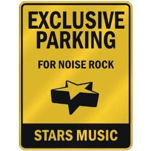  EXCLUSIVE PARKING  FOR NOISE ROCK STARS  PARKING SIGN 