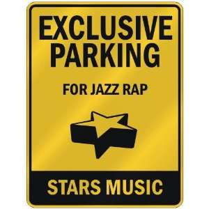  EXCLUSIVE PARKING  FOR JAZZ RAP STARS  PARKING SIGN 
