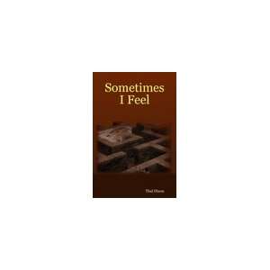  Sometimes I Feel (9781411684461) Thal Dixon Books