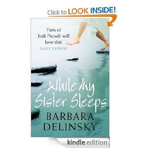 While My Sister Sleeps Barbara Delinsky  Kindle Store