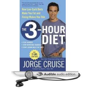 The 3 Hour Diet How Low Carb Diets Make You Fat and Timing Makes You 