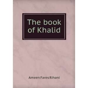  The book of Khalid Ameen Fares Rihani Books