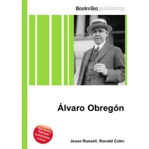  Ãlvaro ObregÃ³n Ronald Cohn Jesse Russell Books