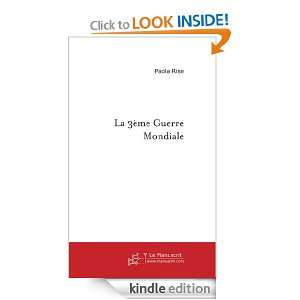 La 3ème Guerre Mondiale. (French Edition) Paola Rise  