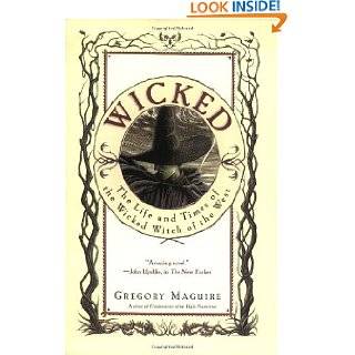 Wicked The Life and Times of the Wicked Witch of the West by Gregory 