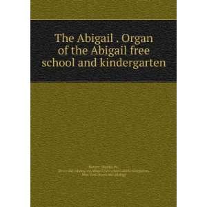  The Abigail . Organ of the Abigail free school and 