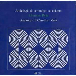    Anthology Of Canadian Music Vol. 1 4 Clermont Pepin Music