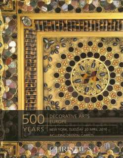 Christies 500 Years Decorative Arts Antiques Apr. 2010  