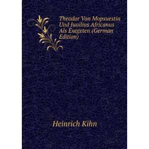   Junilius Africanus Als Exegeten (German Edition) Heinrich Kihn Books