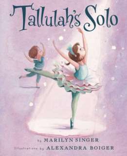   Tallulahs Solo by Marilyn Singer, Houghton Mifflin 