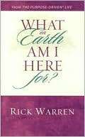 What on Earth Am I Here For? Rick Warren