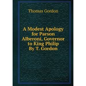   Alberoni, Governor to King Philip By T. Gordon. Thomas Gordon Books