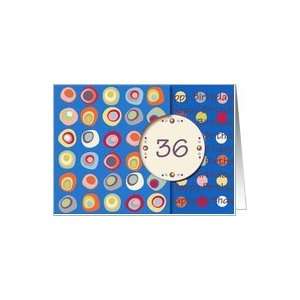  Happy Birthday 36 Years Old, Mod Dots and Circles Card 