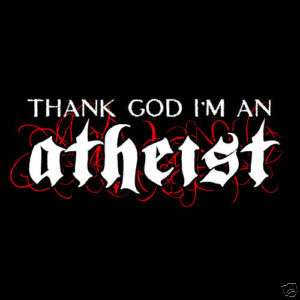Thank God Im An Atheist T shirt (ED9)  