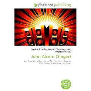 John Alcorn (Singer) 9786133967724  Books