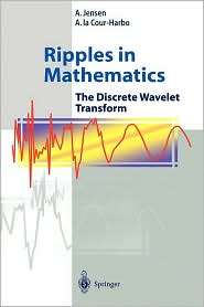 Ripples in Mathematics The Discrete Wavelet Transform, (3540416625 