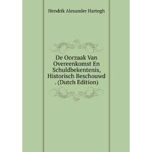   . (Dutch Edition) Hendrik Alexander Hartogh  Books