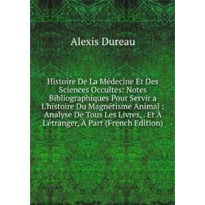   Et Ã? LÃ©tranger, Ã? Part (French Edition) Alexis Dureau Books