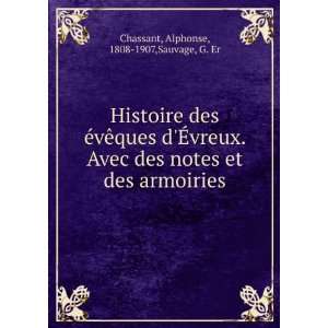   et des armoiries Alphonse, 1808 1907,Sauvage, G. Er Chassant Books