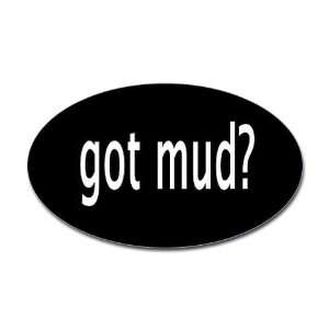  got mud? oval sticker Hobbies Oval Sticker by  