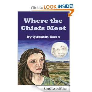 Where the Chiefs Meet Quentin Knox  Kindle Store