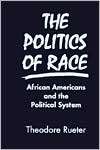 The Politics of Race African Americans and the Political System 