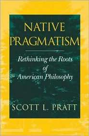 Native Pragmatism, (0253340780), Scott L. Pratt, Textbooks   Barnes 