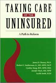 Taking Care of the Uninsured A Path to Reform, (0615162762), James D 