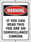 IF YOU CAN READ THIS YOU ARE ON SURVEILLANCE CAMERA SIGN 9X12 METAL 