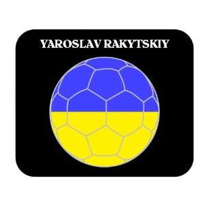  Yaroslav Rakytskiy (Ukraine) Soccer Mouse Pad Everything 