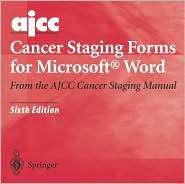 AJCC Cancer Staging Forms for Microsoft Word From the AJCC Cancer 