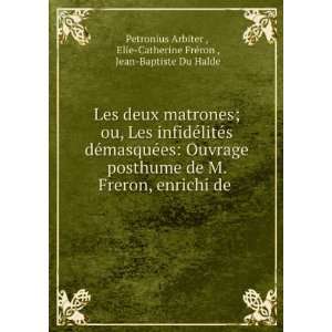   Catherine FrÃ©ron , Jean Baptiste Du Halde Petronius Arbiter  Books