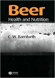 Beer Health and Nutrition, (0632064463), Charles W. Bamforth 