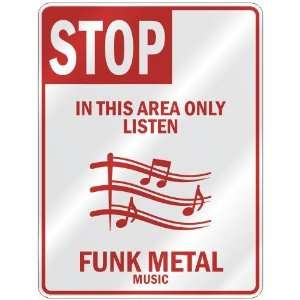 STOP  IN THIS AREA ONLY LISTEN FUNK METAL  PARKING SIGN 